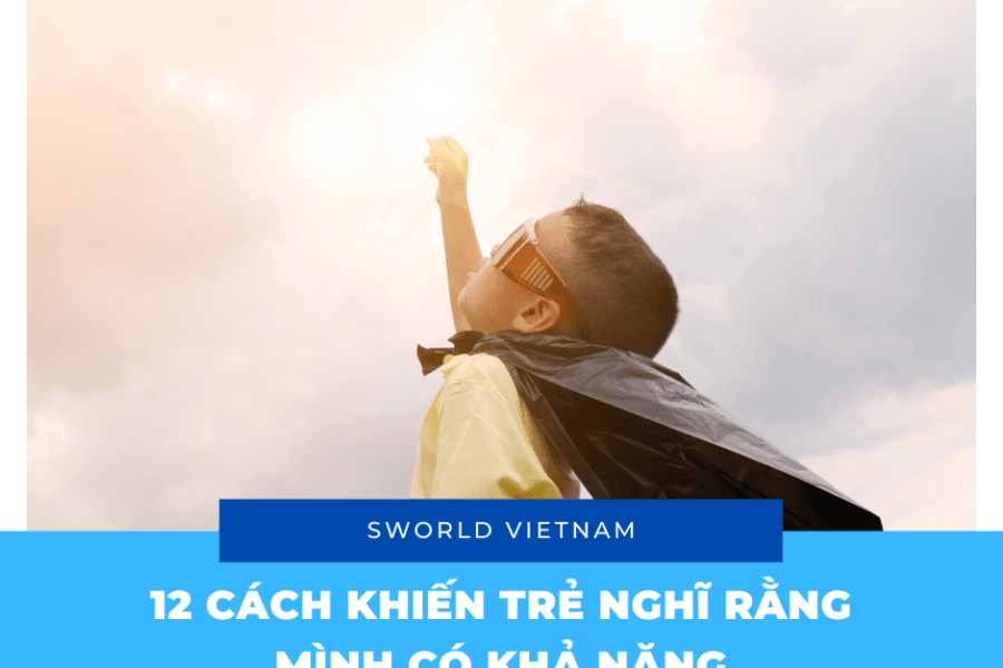 12 cách khiến trẻ tin rằng: Mình có khả năng 2