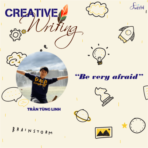 Lịch Khai Giảng Khoá Học Tiếng Anh Tháng 10 – 2022 12 Be very afraid_Trần Tùng Linh_Avt