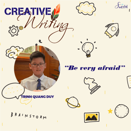 Chương Trình và Khoá Học Tiếng Anh Tháng 11 – 2022 11 Be very afraid_Trinh Quang Duy_Avt
