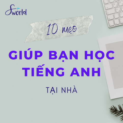 Kiến thức - Kỹ năng 9 10 mẹo học tiếng Anh tại nhà_avt
