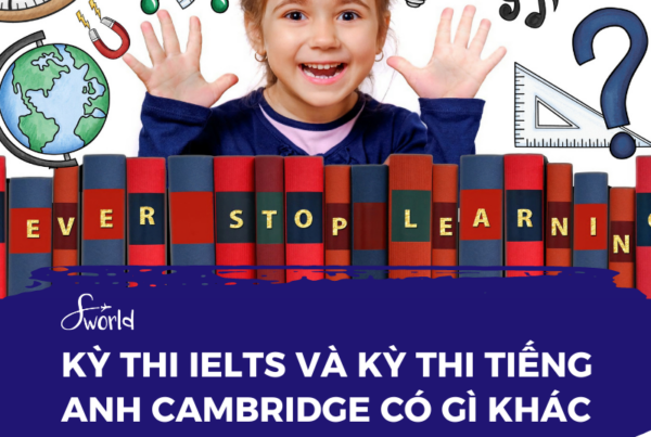 Kỳ thi IELTS và kỳ thi tiếng Anh Cambridge có gì khác nhau