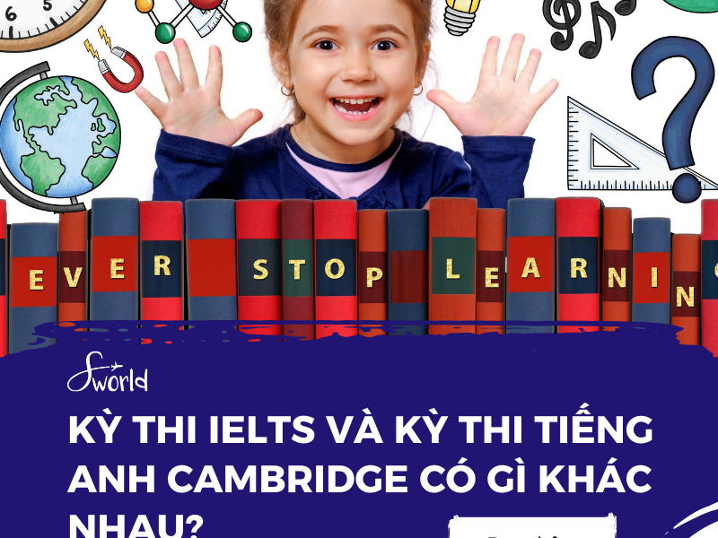 Kỳ thi IELTS và kỳ thi tiếng Anh Cambridge có gì khác nhau