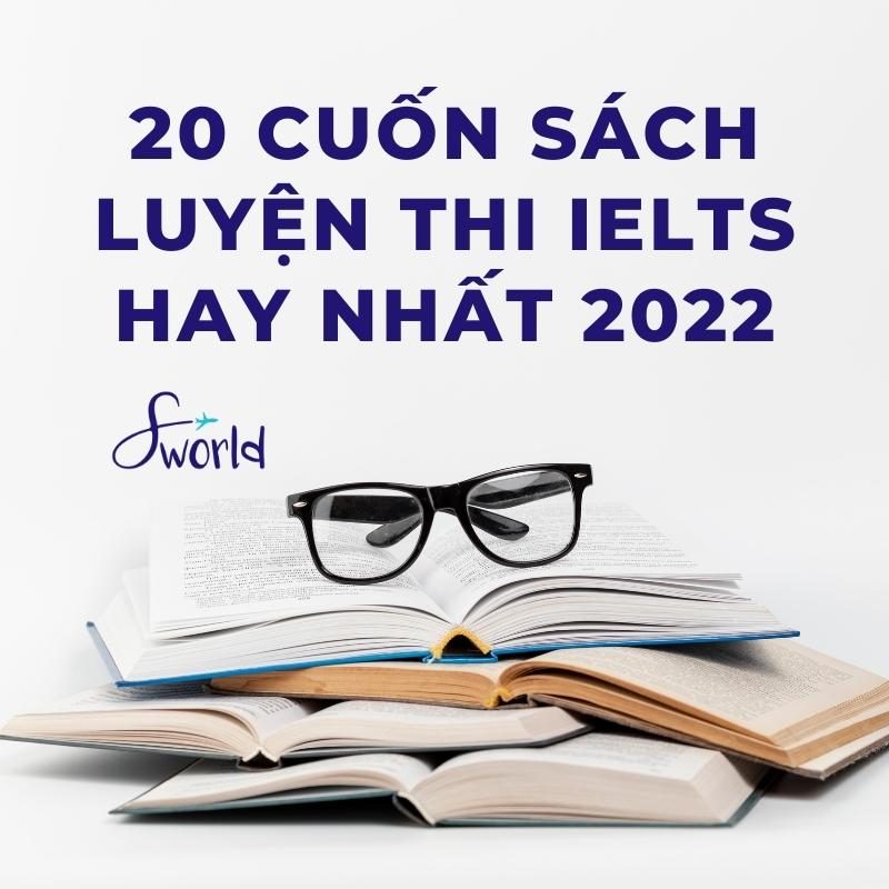 20 cuốn sách luyện thi IELTS hay nhất 2022 2