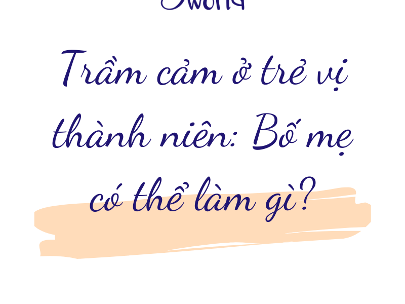 Trầm cảm ở trẻ vị thành niên: Bố mẹ có thể làm gì? 3 Trầm cảm ở trẻ vị thành niên: Bố mẹ có thể làm gì? 1