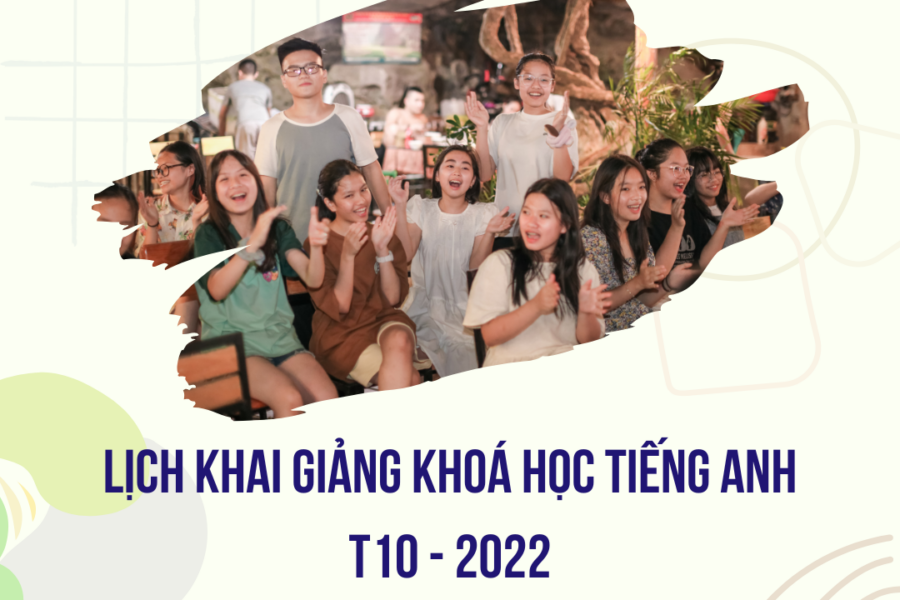 Lịch khai giảng khoá học tiếng Anh T10 - 2022