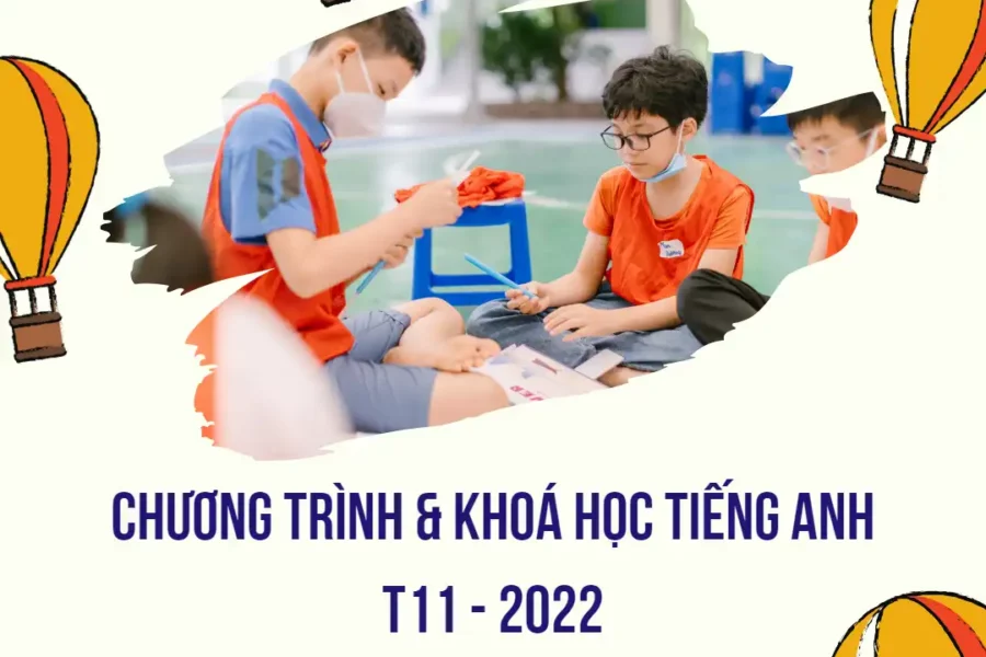 Chương trình và khoá học tiếng Anh T11 - 2022